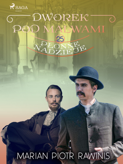 

Dworek pod Malwami. Płonne nadzieje