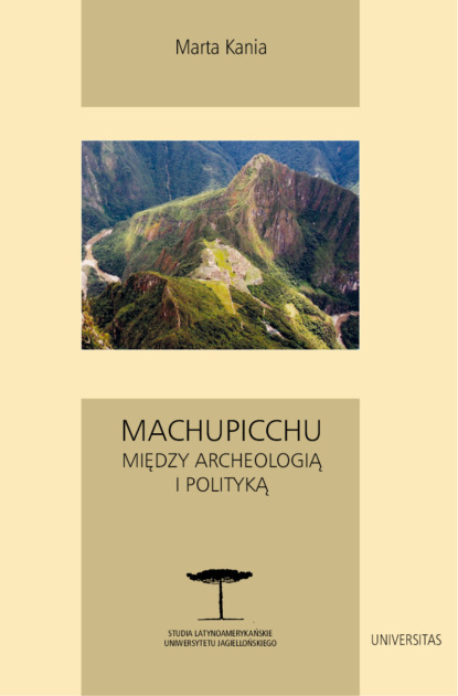 

Machupicchu Między archeologią i polityką