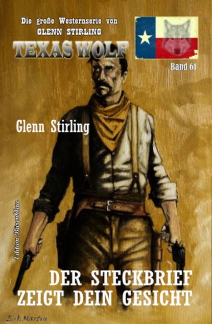 

Der Steckbrief zeigt dein Gesicht: Texas Wolf Band 61