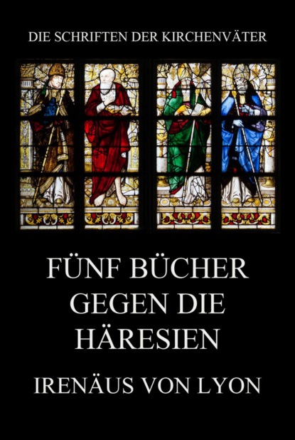 

Fünf Bücher gegen die Häresien