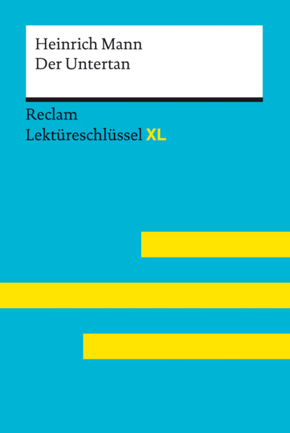 Der Untertan von Heinrich Mann: Reclam Lektüreschlüssel XL (Theodor Pelster). 