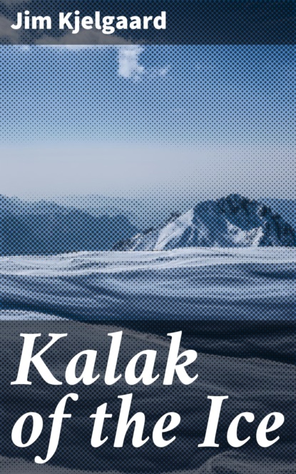 

Kalak of the Ice