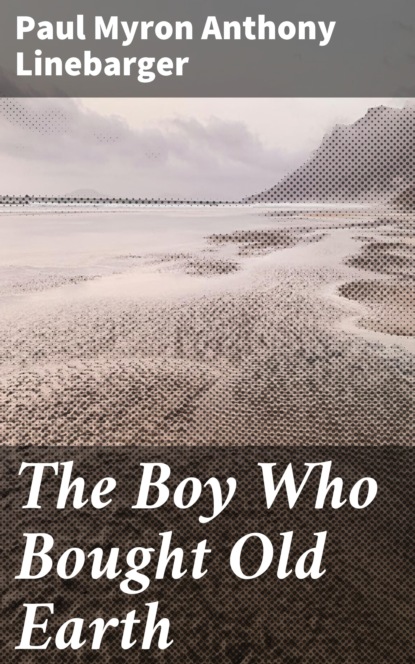

The Boy Who Bought Old Earth