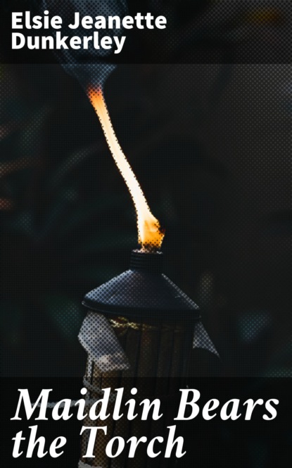

Maidlin Bears the Torch