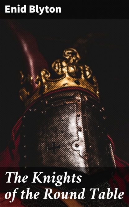 

The Knights of the Round Table