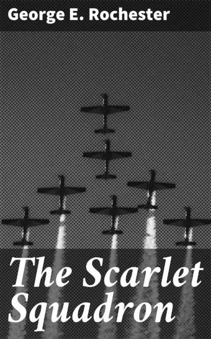 

The Scarlet Squadron