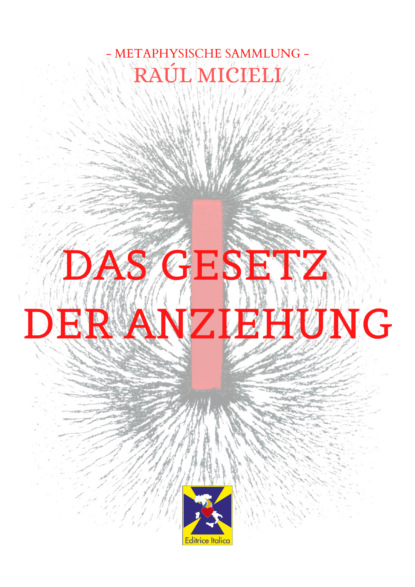 Das Gesetz Der Anziehung (Editrice Italica). 