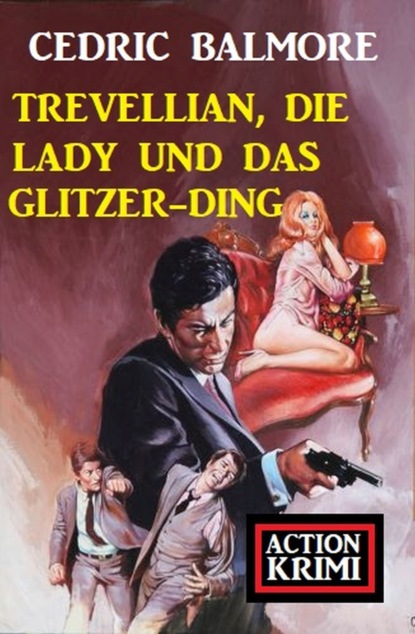 

Trevellian, die Lady und das Glitzer-Ding: Action Krimi