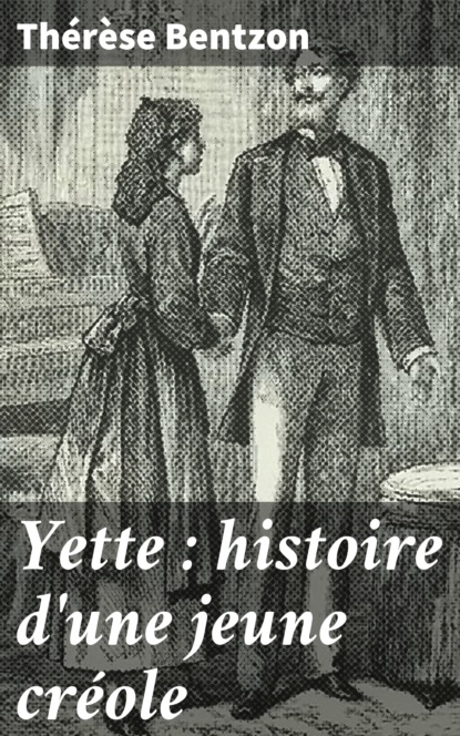 

Yette : histoire d'une jeune créole