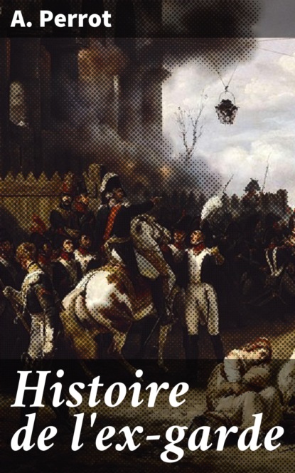

Histoire de l'ex-garde