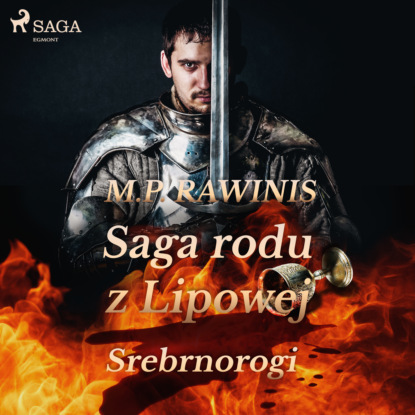 

Saga rodu z Lipowej. Srebrnorogi