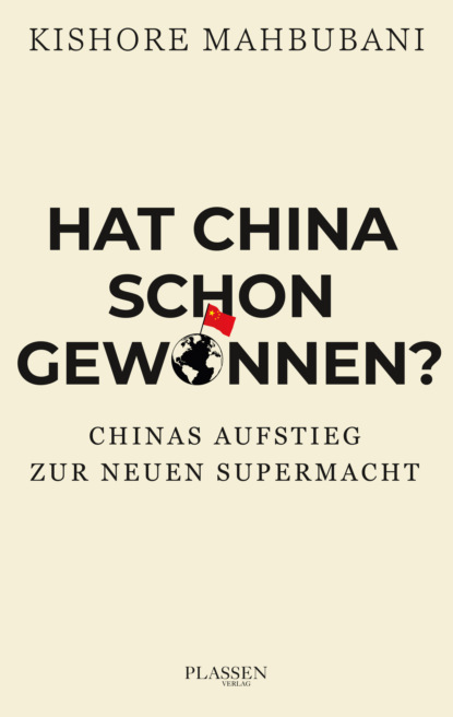 Hat China schon gewonnen? (Kishore Mahbubani). 