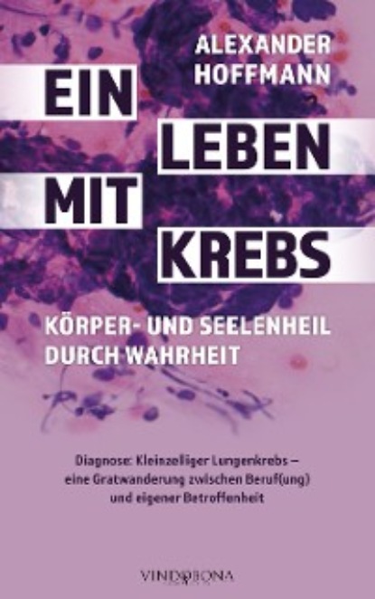 

Ein Leben mit Krebs – Körper- und Seelenheil durch Wahrheit