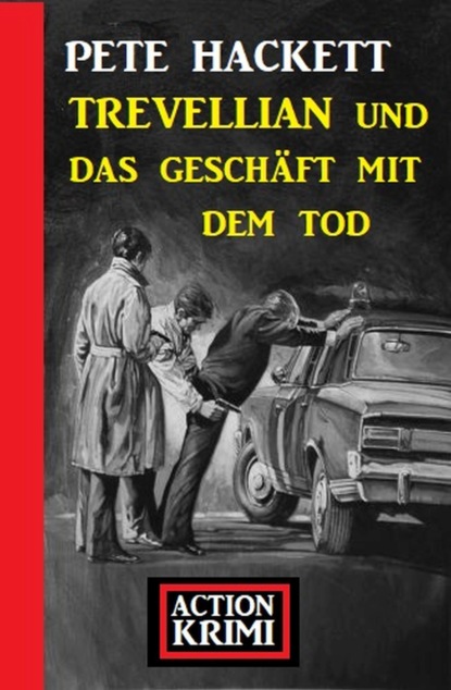 

Trevellian und das Geschäft mit dem Tod: Action Krimi