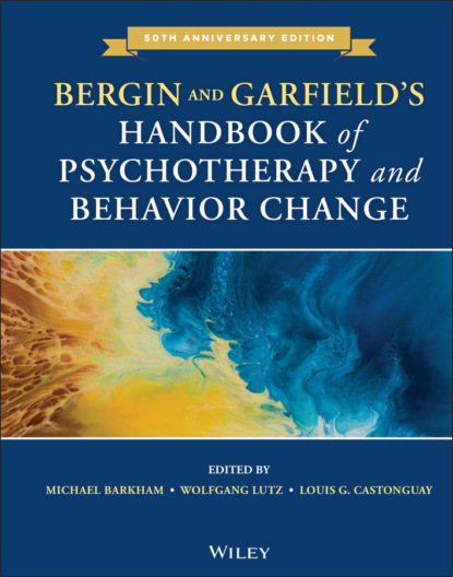 Bergin and Garfield s Handbook of Psychotherapy and Behavior Change