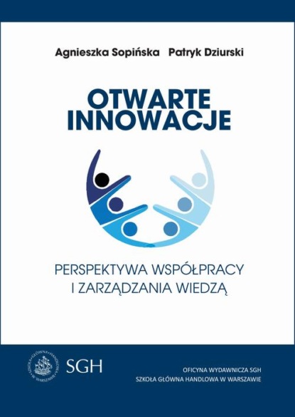 

Otwarte innowacje. Perspektywa współpracy i zarządzanie wiedzą