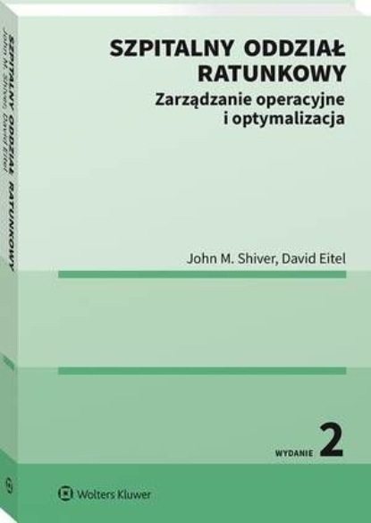 

Szpitalny oddział ratunkowy. Zarządzanie operacyjne i optymalizacja