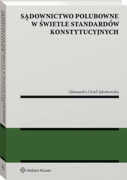 

Sądownictwo polubowne w świetle standardów konstytucyjnych