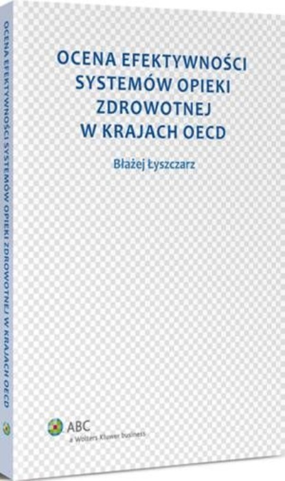 

Ocena efektywności systemów opieki zdrowotnej w krajach OECD