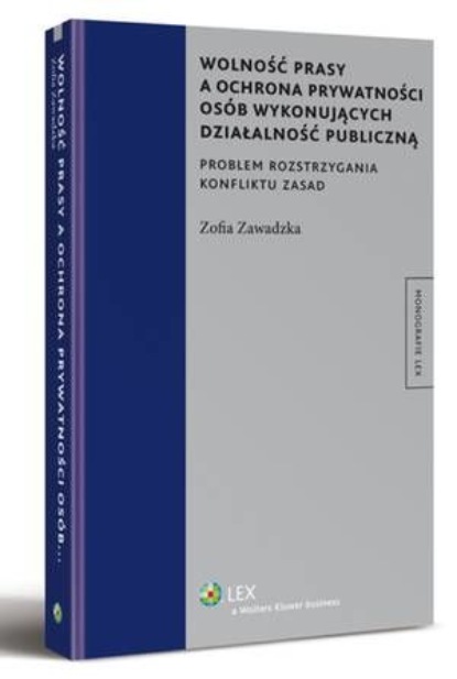 

Wolność prasy a ochrona prywatności osób wykonujących działalność publiczną