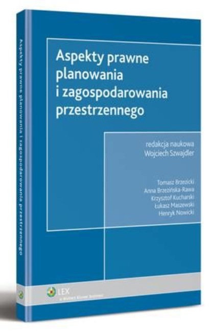 

Aspekty prawne planowania i zagospodarowania przestrzennego