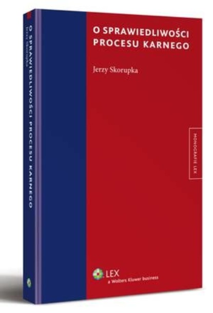 

O sprawiedliwości procesu karnego