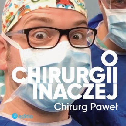 

O chirurgii inaczej