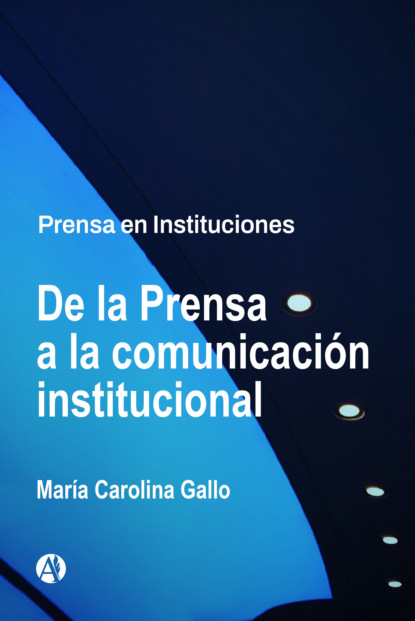 

De la Prensa a la comunicación institucional