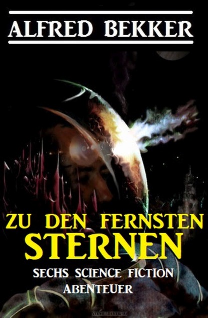 

Zu den fernsten Sternen: Sechs Science Fiction Abenteuer