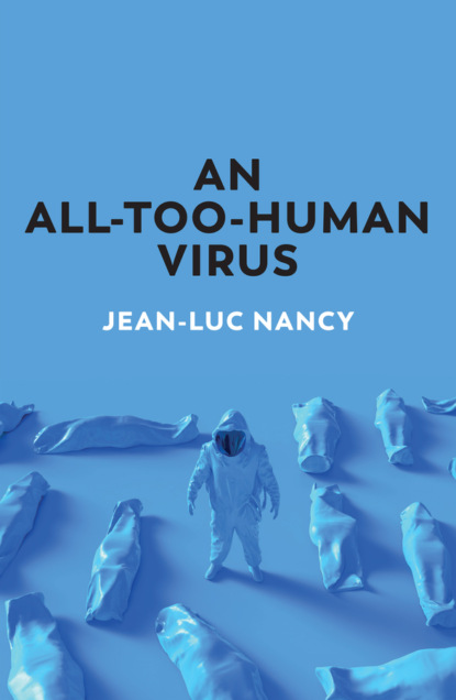 An All-Too-Human Virus - Jean-Luc Nancy