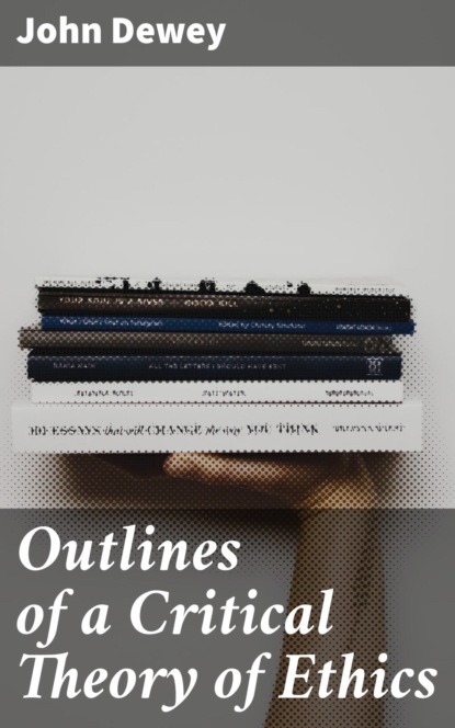 

Outlines of a Critical Theory of Ethics