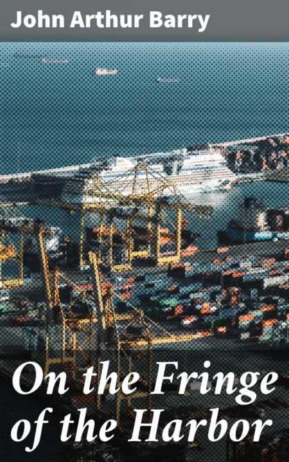 

On the Fringe of the Harbor