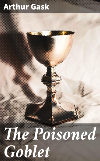 

The Poisoned Goblet