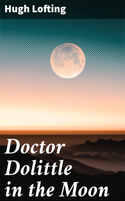 

Doctor Dolittle in the Moon