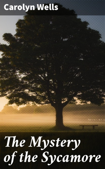 

The Mystery of the Sycamore
