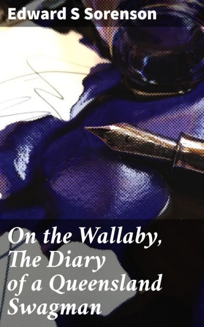 

On the Wallaby, The Diary of a Queensland Swagman
