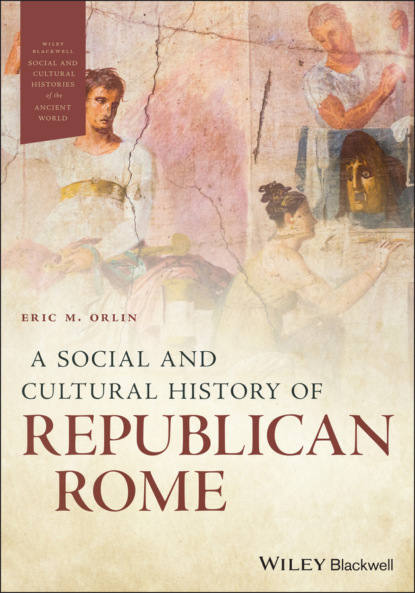 A Social and Cultural History of Republican Rome - Группа авторов