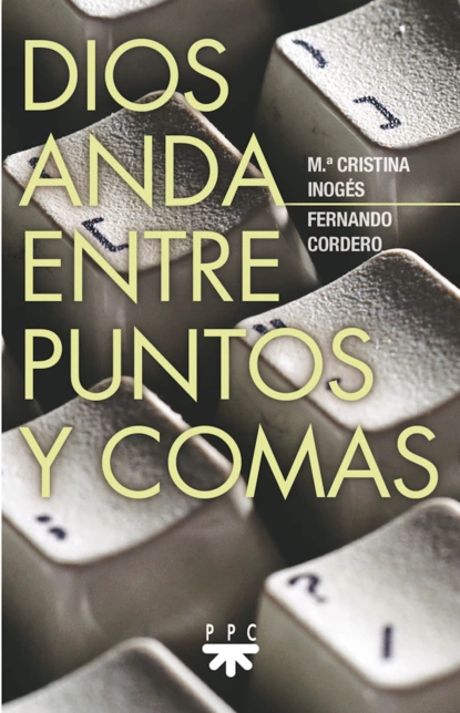 Обложка книги Dios anda entre puntos y comas, María Cristina Inogés Sanz