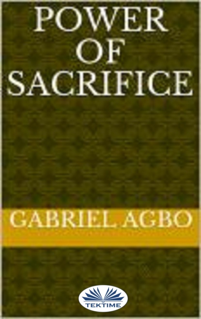 Power Of Sacrifice - Gabriel Agbo