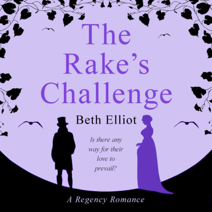 The Rake's Challenge (Unabridged) (Beth Elliott). 