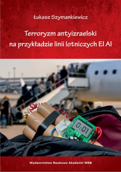 

Terroryzm antyizraelski na przykładzie linii lotniczych EL AL’