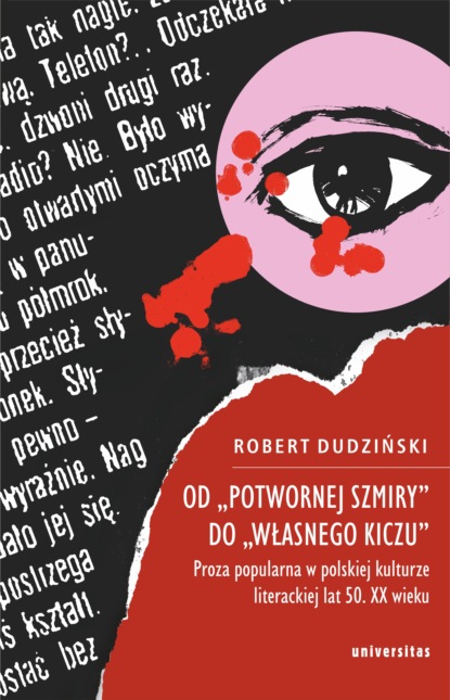 

Od "potwornej szmiry" do "własnego kiczu". Proza popularna w polskiej kulturze literackiej lat 50. XX wieku