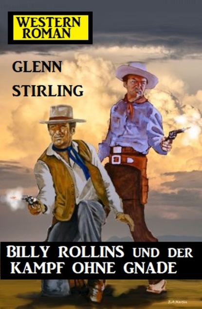 

Billy Rollins und der Kampf ohne Gnade: Western-Roman