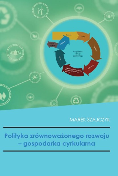

Polityka zrównoważonego rozwoju - gospodarka cyrkularna