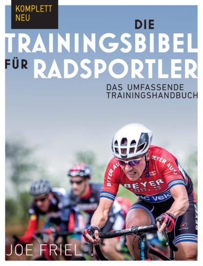 

Die Trainingsbibel für Radsportler