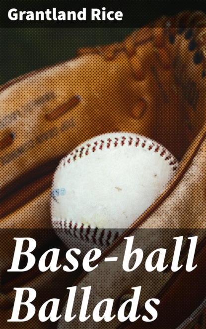 

Base-ball Ballads