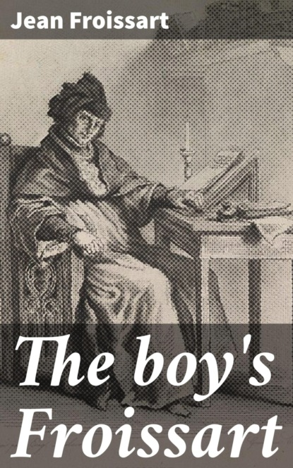 

The boy's Froissart