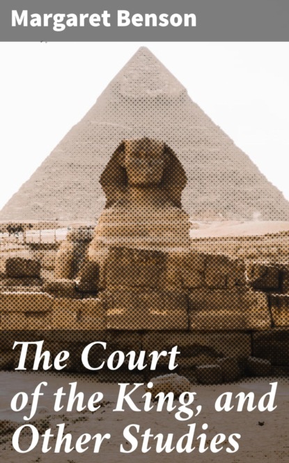

The Court of the King, and Other Studies