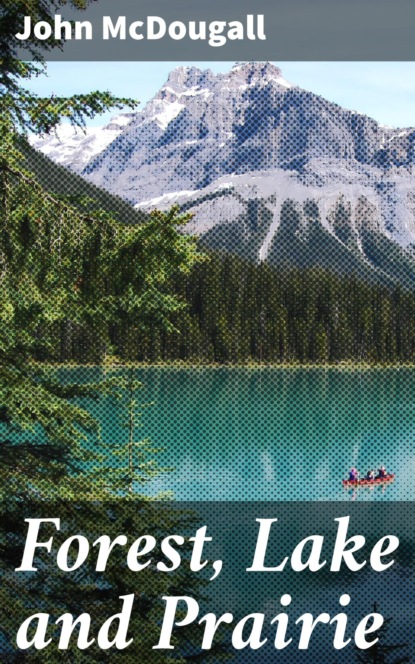 

Forest, Lake and Prairie