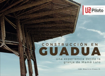 Обложка книги Construcción en Guadua, Iván Mauricio Eraso Ordoñez